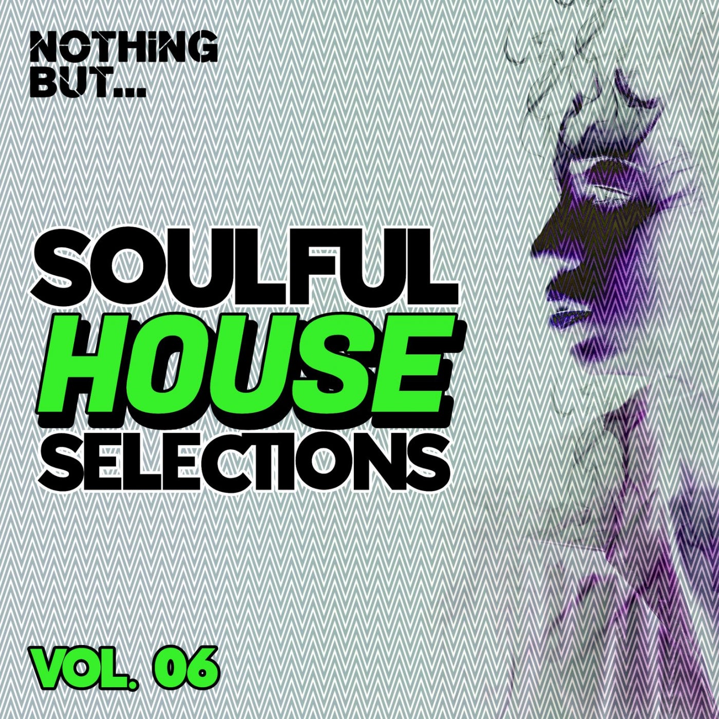 VA – Nothing But… Soulful House Selections, Vol. 06 [NBSHVS06]